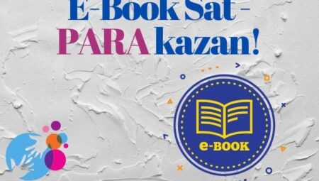 E-Book Yazıp Satarak Para Kazanmak İster misin?