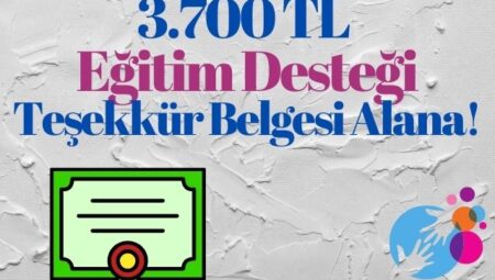 Teşekkür Belgesi Alanlara 3700 TL Eğitim Desteği Var Mı?