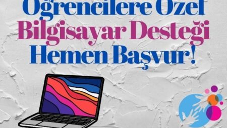 Öğrenciler İçin Bilgisayar Yardımı Başvurusu