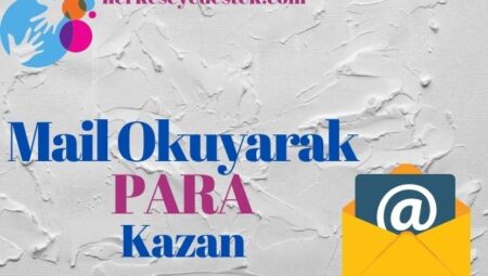 Mail Okuyarak Para Kazanmak: Boş Vakitlerinizi Verimli Hale Getirin