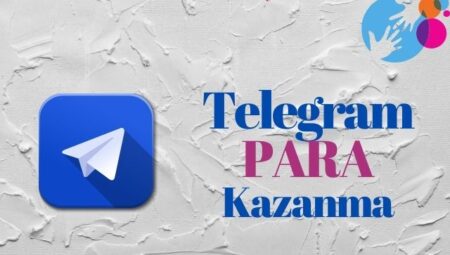 Telegram’dan Para Kazanmak İçin Kolay ve Başarılı Yöntemler