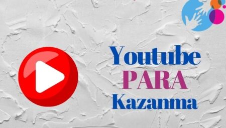 Youtube Para Kazanma İle Hem Eğlenin Hem de Kar Edin: İşte İp Uçları ve Stratejiler